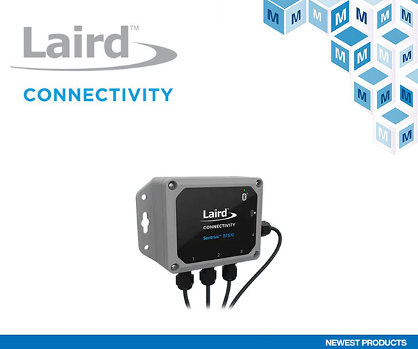  貿(mào)澤備貨Laird Connectivity Sentrius BT610 I/O傳感器  讓傳感器從有線走向無(wú)線